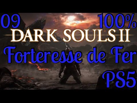Dark Souls 2 SOTFS 09 Guide 100% Forteresse de Fer PS5