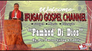 Pamhod Di Dios // By Ptr. Barton Lunag & family