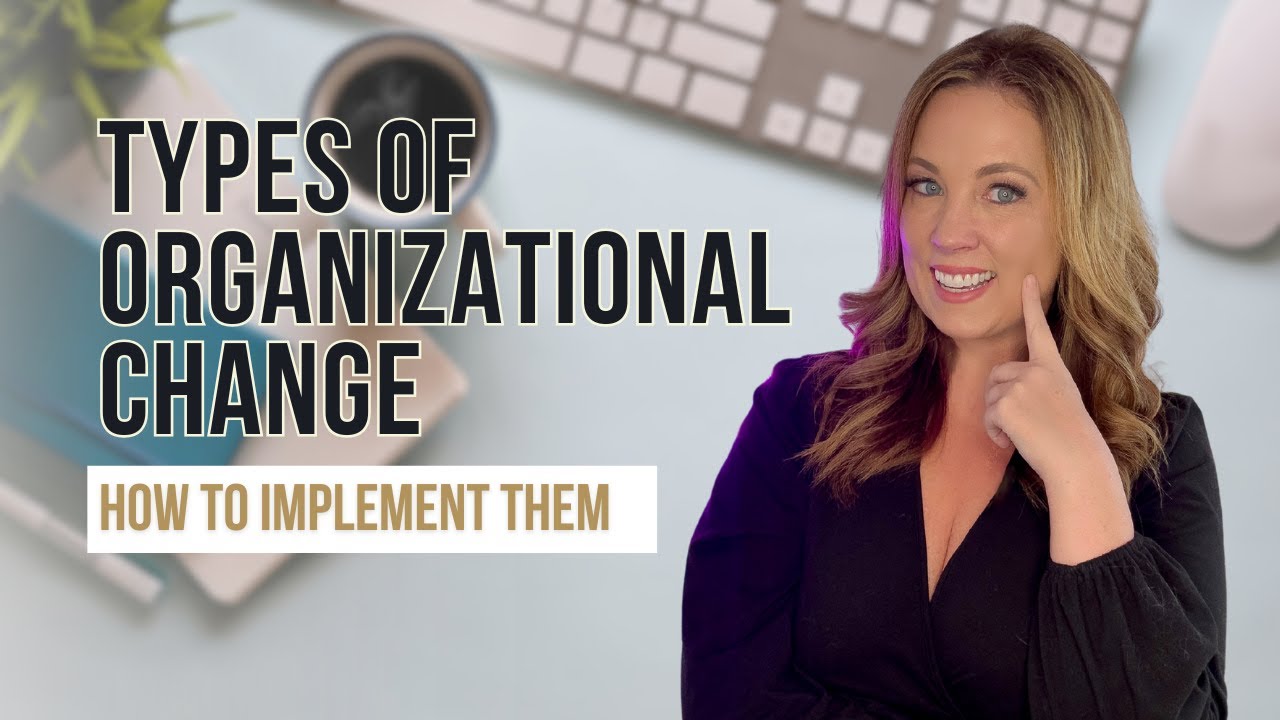 The Types of Organizational Change (And How to Implement Them)