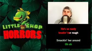 Feed Me (SING WITH ME) Little Shop Of Horrors (You sing Audrey 2)