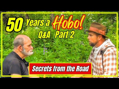 Survival Secrets From a Real Life 50 Year Hobo! Part 2