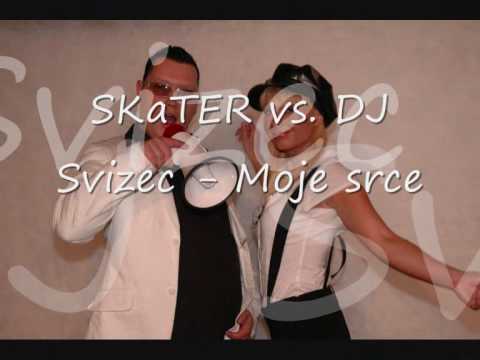 DeeJay Time Dj Svizec vs. SKaTER - Moje srce