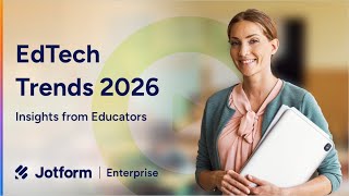 EdTech Trends 2026: Insights from Educators
