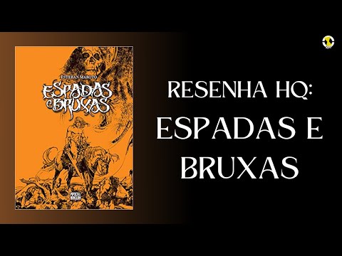 ESPADAS E BRUXAS | ESTEBAN MAROTO | RESENHA HQ