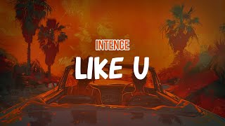 Download lagu Intence - Like U (Lyric Video) mp3 Download lagu Intence - Like U (Lyric Video) mp3