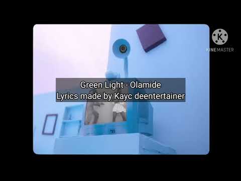 Green light by Olamide lyrics video by  Kayc deentertainer