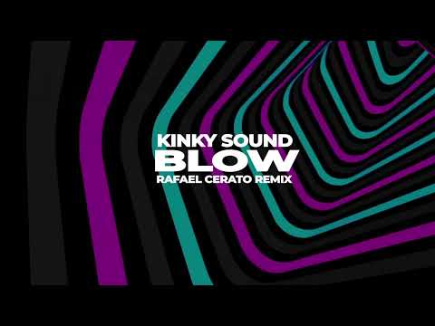 Kinky Sound - Blow (Rafael Cerato Remix)
