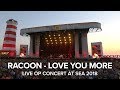 Racoon - Love You More (Live op Concert at SEA 2018)