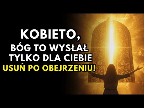 Kobieto, to przesłanie od Boga zmieni twoje życie!