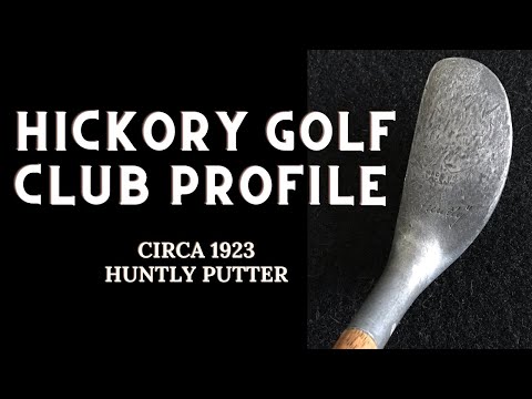 Hickory Golf Club Profile - Circa 1923 Huntly Putter