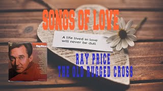 RAY PRICE - THE OLD RUGGED CROSS