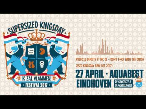 Prefix & Density ft. MC DL - Don't f#ck with the Dutch (SSZD Kingsday RAW OST 2017)