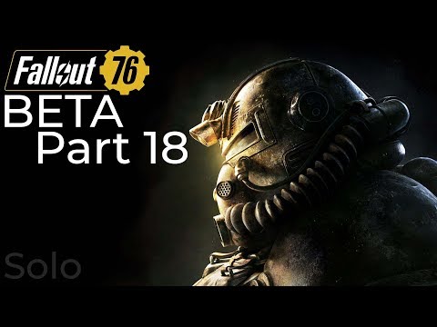 Fallout 76 PC BETA Part 18 Playing Solo (No commentary)