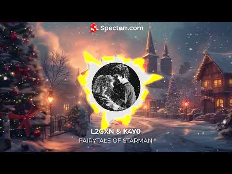 L2GXN & K4Y0 - Fairytale Of Starman