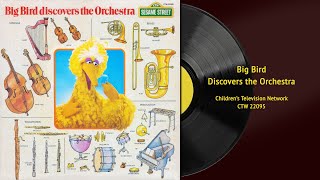 Big Bird Discovers the Orchestra -- Sesame Street Album (CTW 22095) | Vintage Vinyl Restored