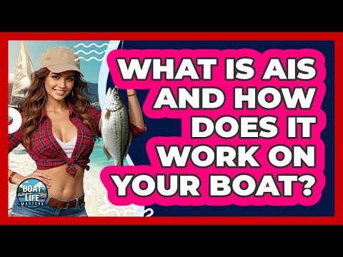 What Is AIS And How Does It Work On Your Boat? - Boat Life Masters
