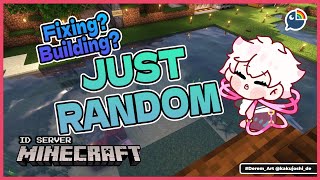 【 Minecraft 】ID Server: Fixing things? Building things? JUST RANDOM!【 NIJISANJI | Derem Kado 】