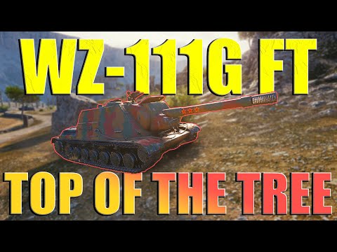 Top of the Tree: WZ-111G FT! | World of Tanks