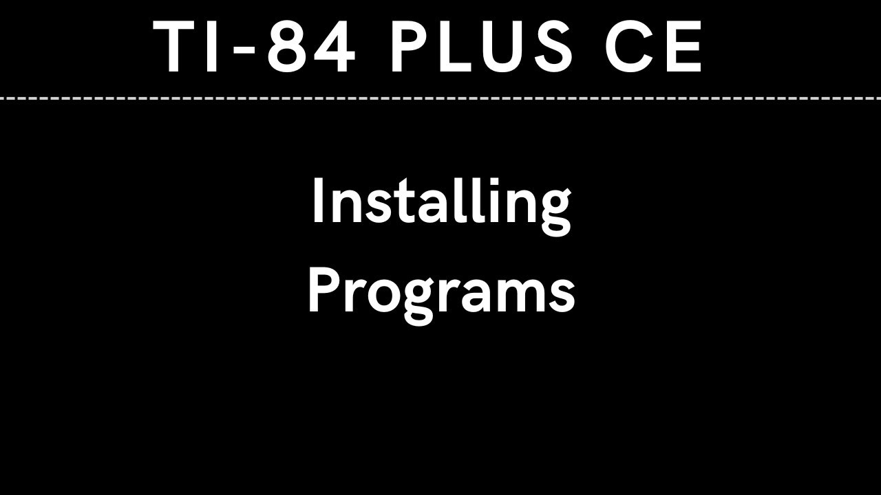 Installing Programs on TI-84 Plus CE!