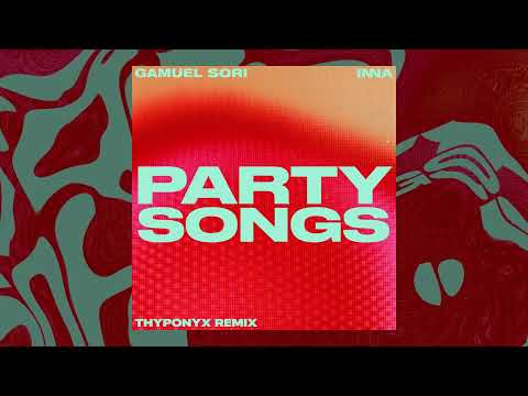 Gamuel Sori feat. INNA - Party Songs (THYPONYX Remix)