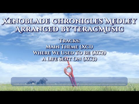Xenoblade Chronicles Medley | TeraCMusic