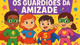 OS GUARDIÕES DA AMIZADE