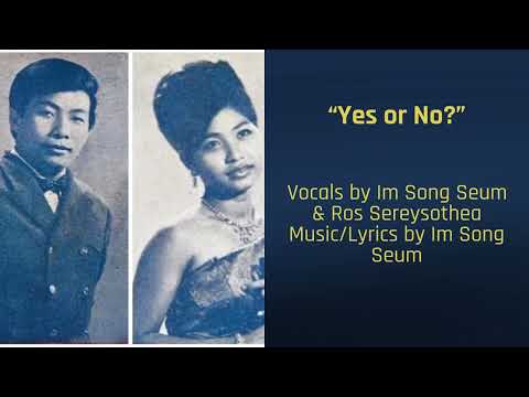 "Yes or No" by Im Song Seum & Ros Sereysothea w/ English Translation, Khmer Ramvong Song, បានឫទេ?