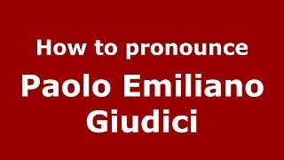 How to pronounce Paolo Emiliano Giudici