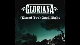 Gloriana- (kissed you) goodnight