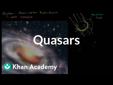 Quasars | Stars, black holes and galaxies | Cosmology & Astronomy | Khan Academy