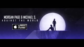Morgan Page & Michael S. - "Against The World" (Official Radio Edit)
