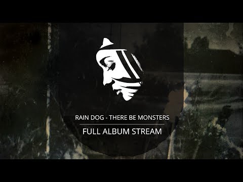 Full Album: Rain Dog - There Be Monsters (PMC154 - Project: Mooncircle, 2016)
