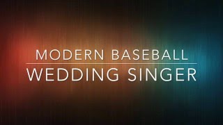 Modern Baseball - Wedding Singer // Lyrics
