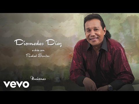 Diomedes Díaz, Rafael Santos - Ilusiones (Cover Audio)