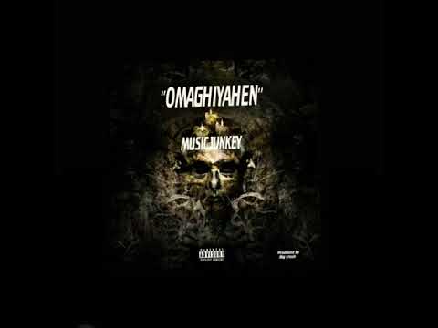 OMAGHIYAHEN OFFICIAL AUDIO(Music Junkey)