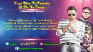 Tony Dize Ft.Farruko - Si No Te Tengo (LETRA)