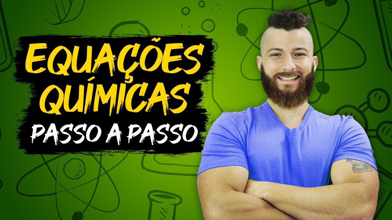 EQUAÇÕES QUÍMICAS PASSO A PASSO