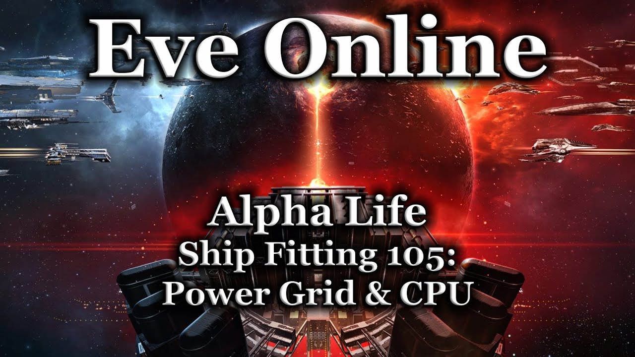 Eve Online - Ship Fitting 105: Power Grid & CPU