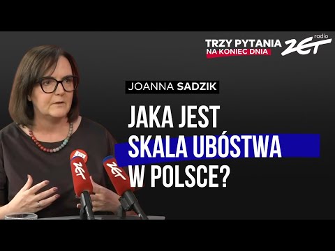 What is the scale of poverty in Poland? Joanna Sadzik in Three Questions at the End of the Day