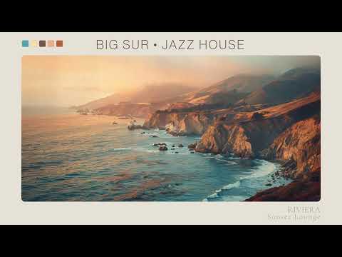 Big Sur Sunset Lounge 🌅 Jazz House & Chill House Mix | Relaxing Background Music