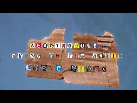 WeepingWolf - DYING IN THE ATTIC [OFFICIAL LYRIC VIDEO]