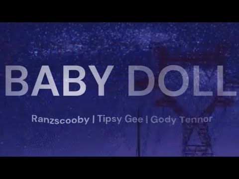 RanzScooby- BABY DOLL | Tipsy Gee x Gody Tennor (Official Audio)