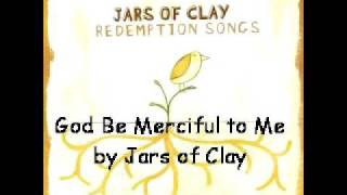 God Be Merciful to Me by Jars of Clay