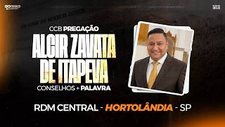 CCB ALCIR ZAVATA - RDM HORTOLÂNDIA (INESQUECÍVEL CONSELHOS E PREGAÇÃO)