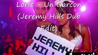 Lorie - Un Garcon (Jeremy Hills (Dub Edit)