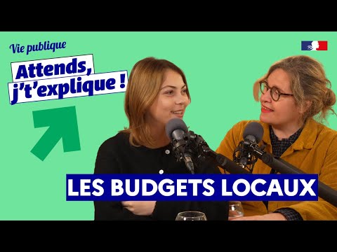 Les budgets locaux ? Attends j't'explique !