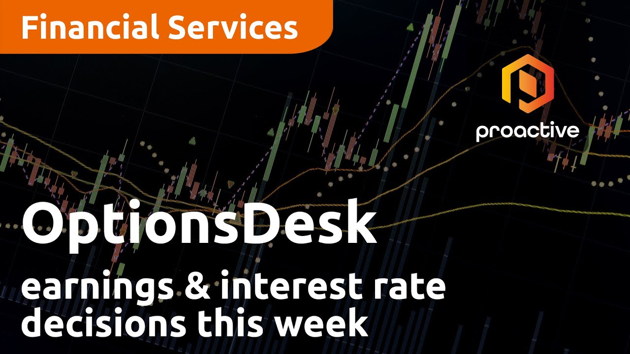 Earnings and interest rate decisions to dominate the week - OptionsDesk