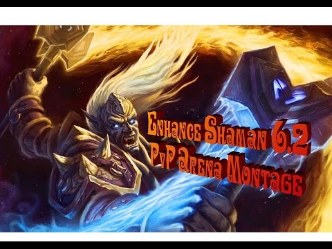 ENHANCE SHAMAN Montage - WoD 6.2 PVP