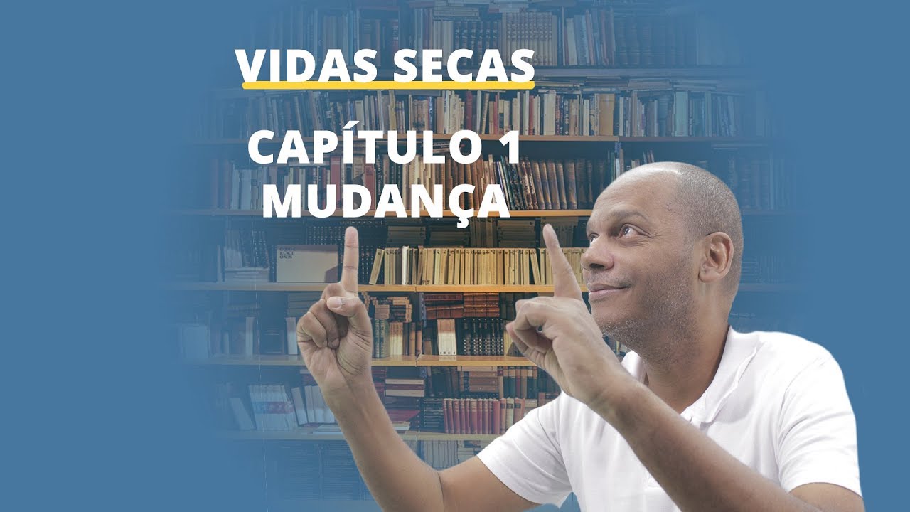Capítulo 1 - Mudança | VIDAS SECAS | PROJETO UERJ #2
