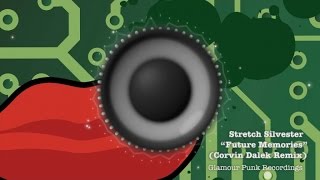 Stretch Silvester - Future Memories (Corvin Dalek Remix)